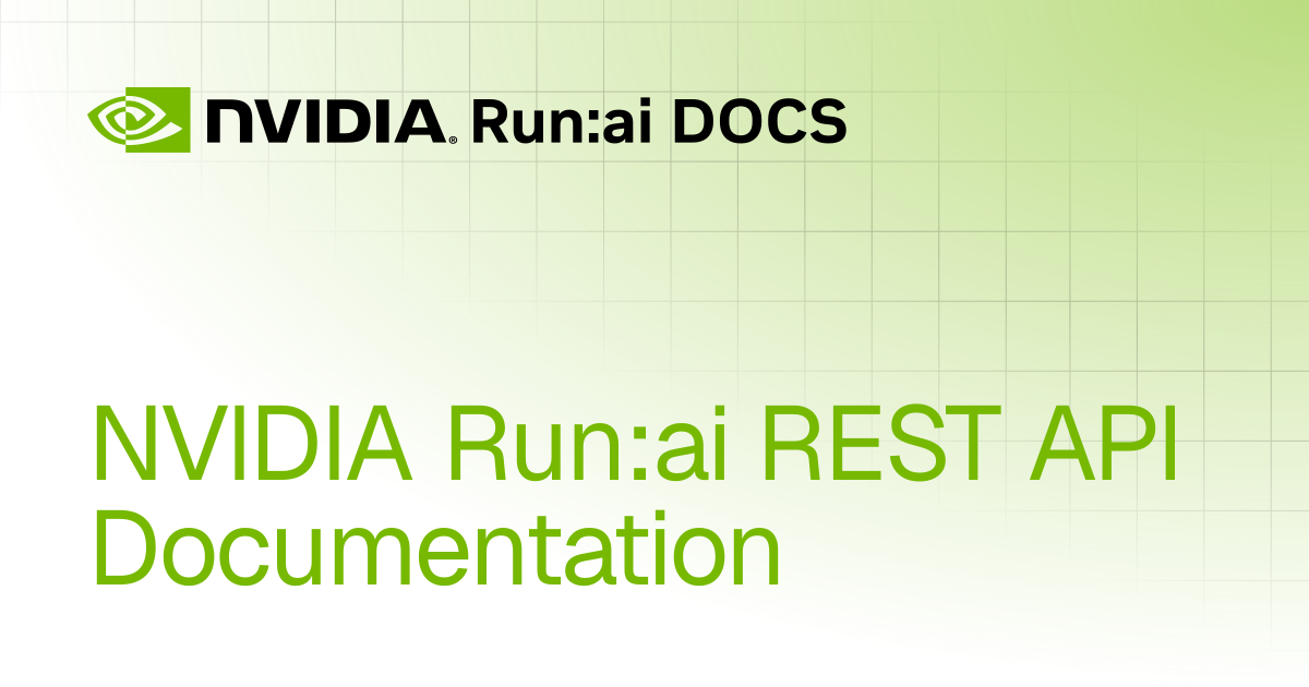 NVIDIA Run:ai REST API Documentation | REST API v2.19 | Run:ai ...