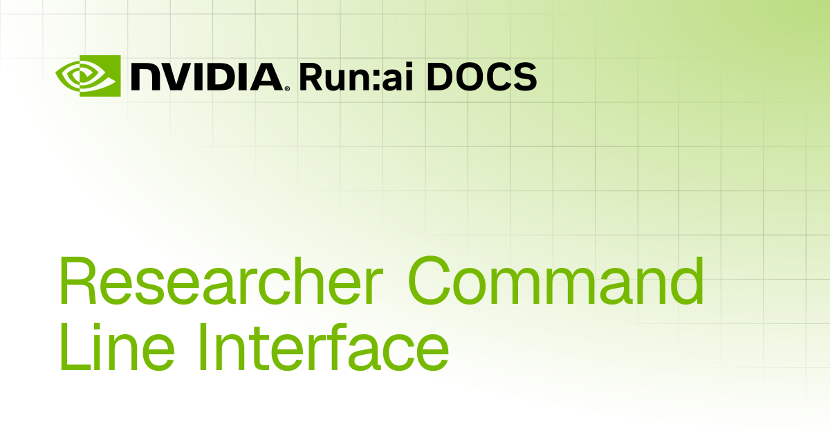 Researcher Command Line Interface | REST API v2.23 | Run:ai Documentation