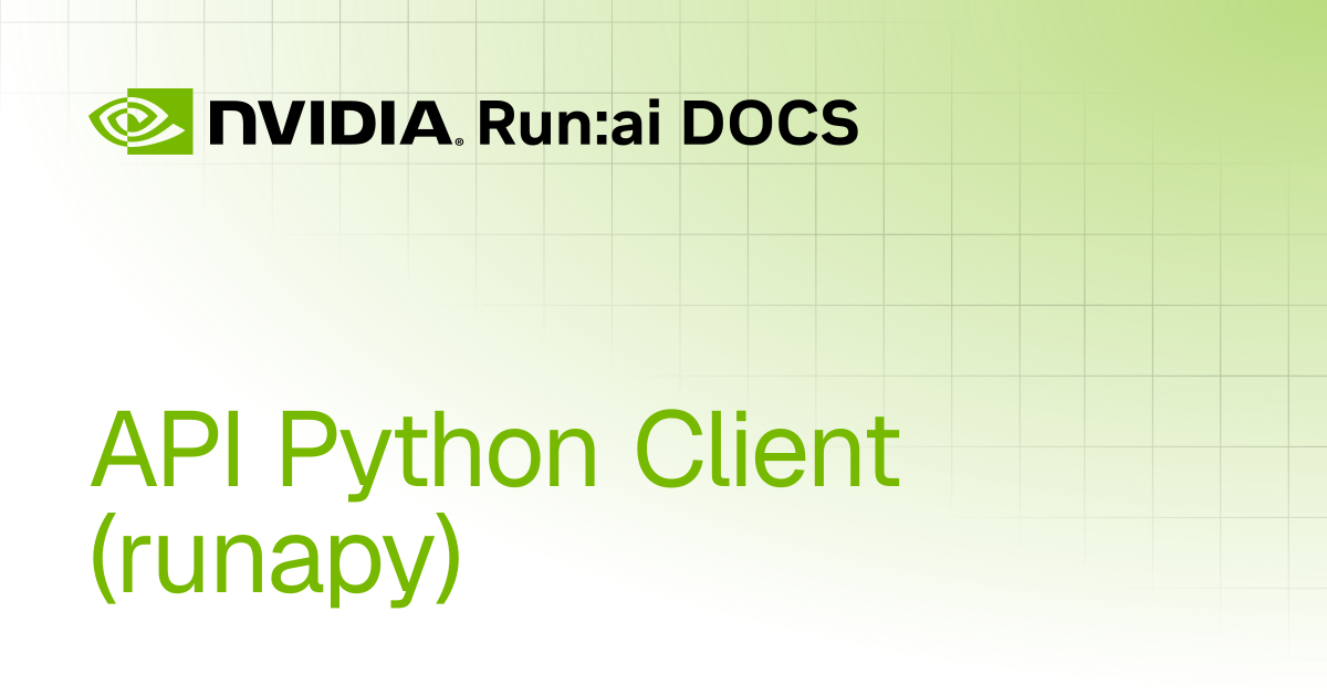 API Python Client (runapy) | REST API v2.23 | Run:ai Documentation