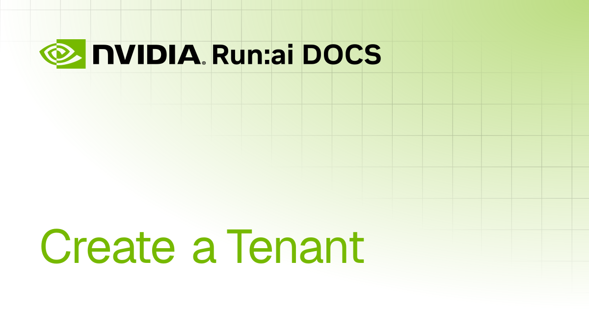 Create a Tenant | Multi-tenant v2.24 | Run:ai Documentation
