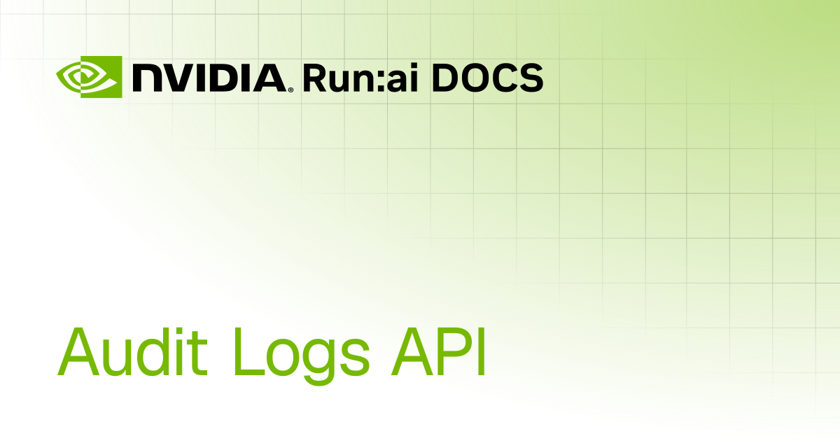 Audit Logs API | Multi-tenant v2.24 | Run:ai Documentation