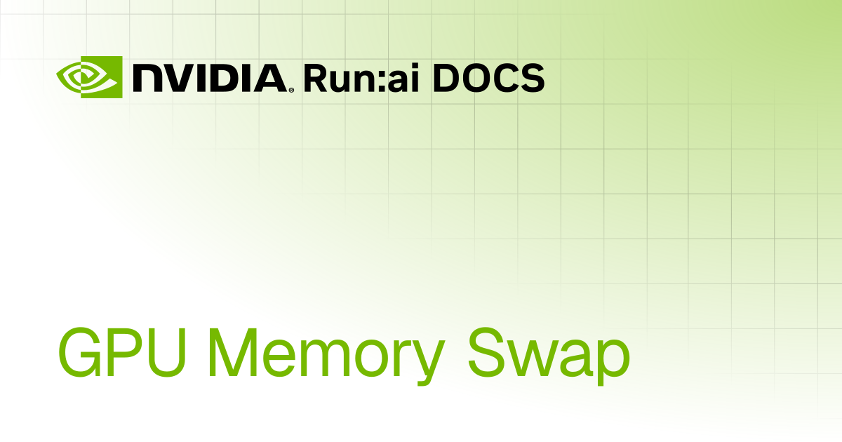 GPU Memory Swap | SaaS | Run:ai Documentation