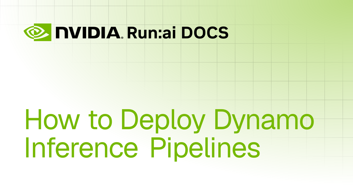 How to Deploy Dynamo Inference Pipelines | SaaS | Run:ai Documentation