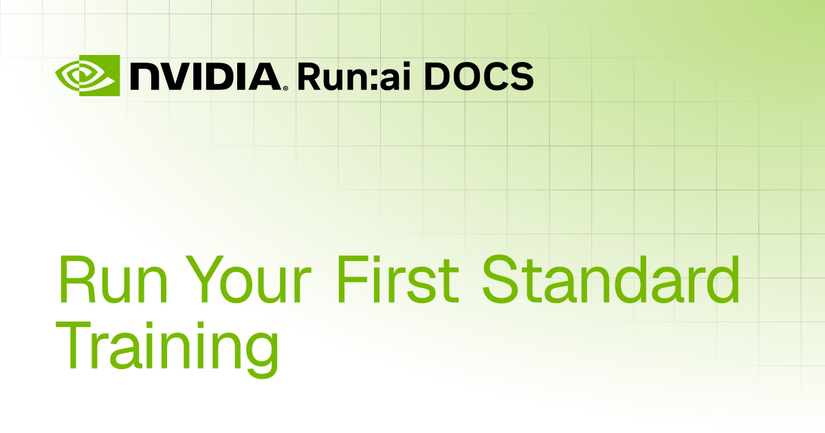 Run Your First Standard Training | Self-hosted v2.20 | Run:ai Documentation