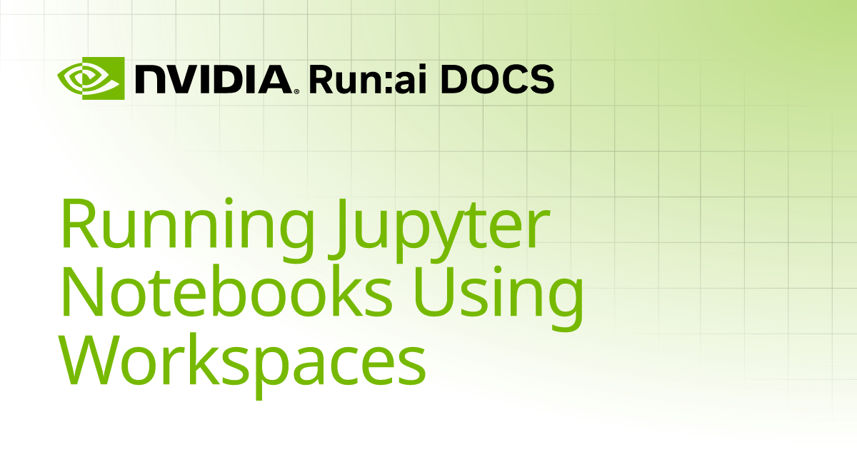 Running Jupyter Notebooks Using Workspaces | Run:ai Documentation