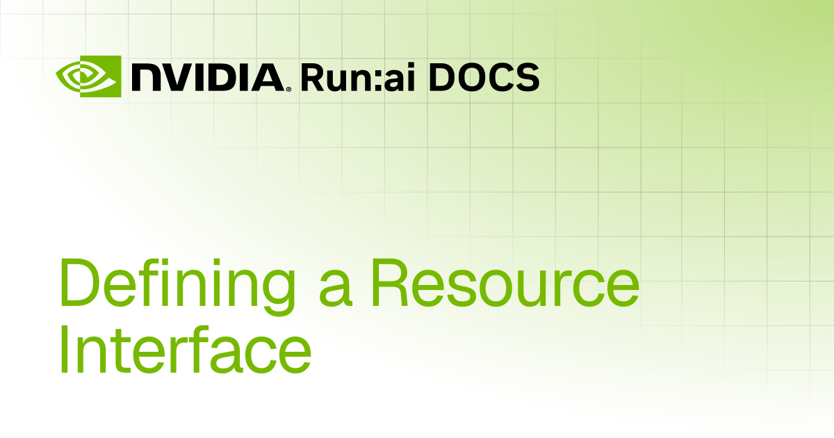 Defining a Resource Interface | Self-hosted v2.23 | Run:ai Documentation