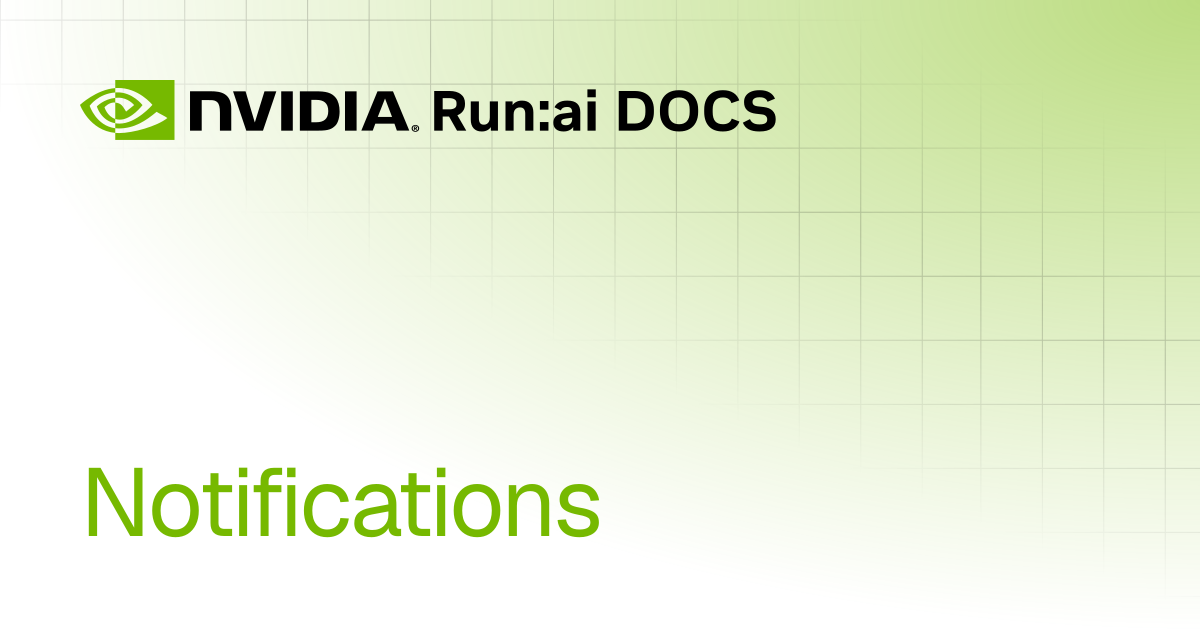 Notifications | Self-hosted v2.23 | Run:ai Documentation