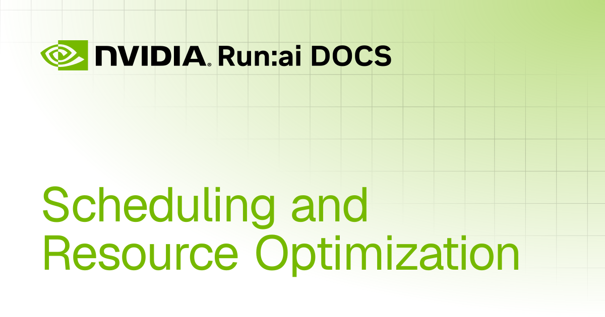 Scheduling and Resource Optimization | Self-hosted v2.23 | Run:ai ...