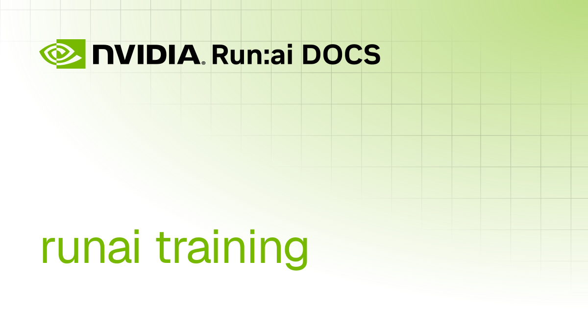 runai training | Self-hosted v2.23 | Run:ai Documentation