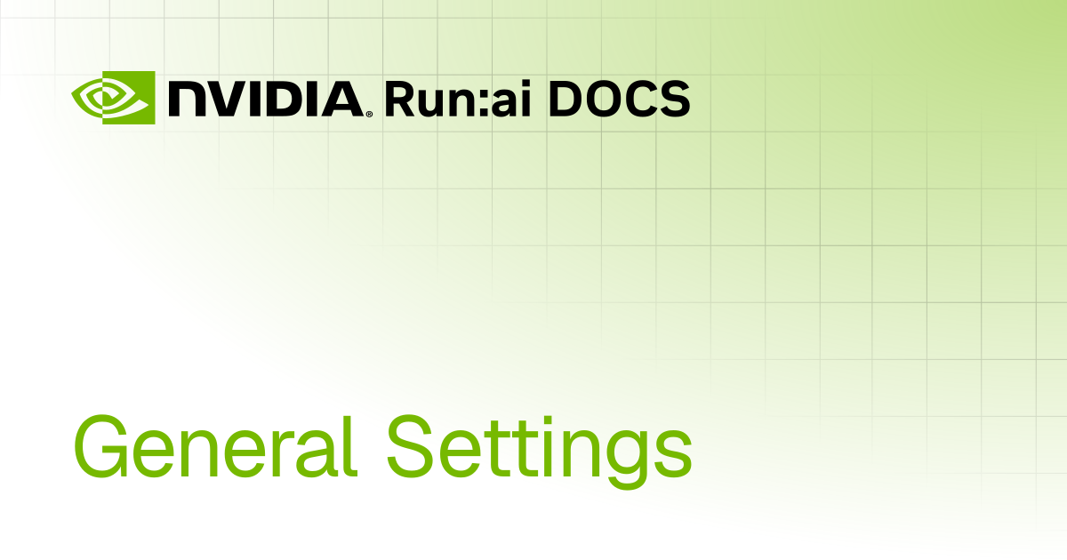General Settings | Self-hosted v2.23 | Run:ai Documentation