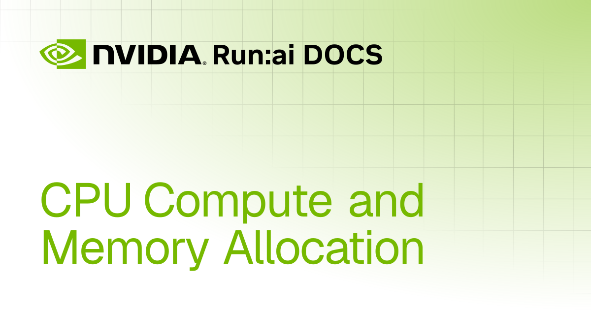 CPU Compute and Memory Allocation | Self-hosted v2.24 | Run:ai ...