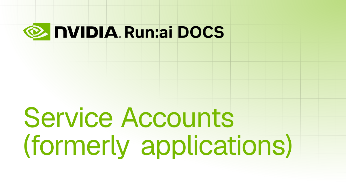 Service Accounts (formerly applications) | Self-hosted v2.24 | Run:ai ...