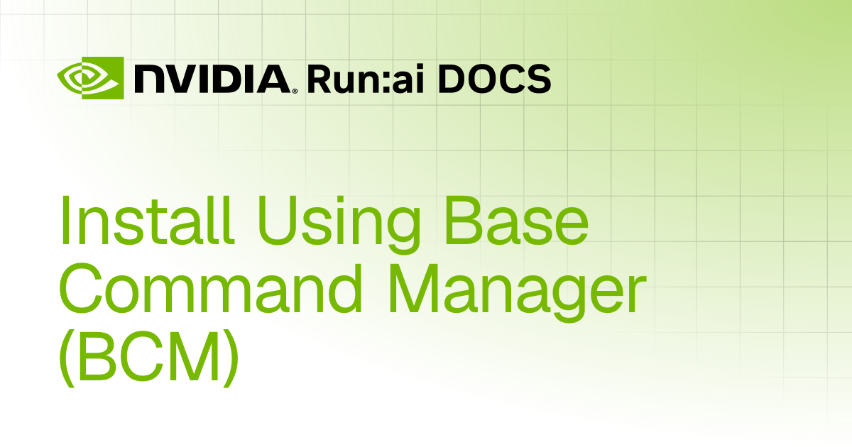 Install Using Base Command Manager (BCM) | Self-hosted v2.24 | Run:ai ...